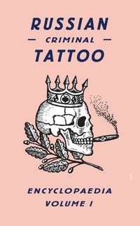 Produktbild: Russian Criminal Tattoo Encyclopaedia Volume I