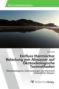 Produktbild: Einfluss thermischer Belastung von Abwasser auf &Ouml;kotoxikologische Testmethoden