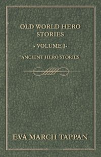 Produktbild: Old World Hero Stories - Volume I - Ancient Hero Stories