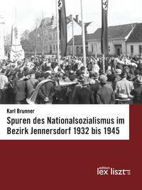 Produktbild: Spuren des Nationalsozialismus im Bezirk Jennersdorf 1932 bis 1945