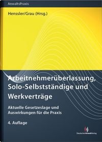 Produktbild: Arbeitnehmer&uuml;berlassung, Solo-Selbstst&auml;ndige und Werkvertr&auml;ge