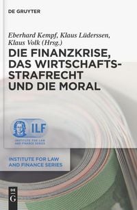 Produktbild: Die Finanzkrise, das Wirtschaftsstrafrecht und die Moral