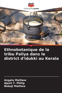 Produktbild: Ethnobotanique de la tribu Paliya dans le district d'Idukki au Kerala