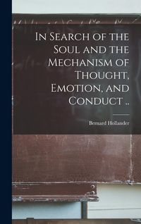 Produktbild: In Search of the Soul and the Mechanism of Thought, Emotion, and Conduct ..