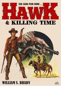 Produktbild: Hawk 04: Killing Time (A Jared Hawk Western)