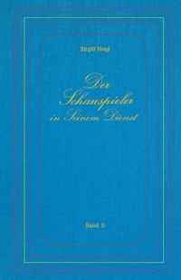 Produktbild: Der Schauspieler in Seinem Dienst - Band II