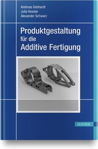 Bild vom Artikel Produktgestaltung für die Additive Fertigung vom Autor Andreas Gebhardt