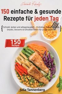 Produktbild: Teenie K&uuml;che: 150 einfache &amp; gesunde Rezepte f&uuml;r jeden Tag