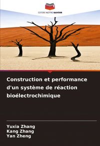 Produktbild: Construction et performance d'un syst&egrave;me de r&eacute;action bio&eacute;lectrochimique