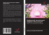 Produktbild: Podr&iquest;cznik leczniczych olejk&oacute;w eterycznych