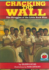 Produktbild: Cracking the Wall: The Struggles of the Little Rock Nine [With 4 Paperbacks]