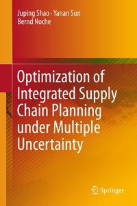 Produktbild: Optimization of Integrated Supply Chain Planning under Multiple Uncertainty