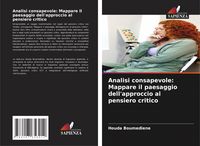 Produktbild: Analisi consapevole: Mappare il paesaggio dell'approccio al pensiero critico