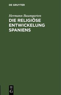 Produktbild: Die religi&ouml;se Entwickelung Spaniens