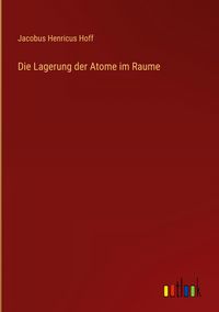 Produktbild: Die Lagerung der Atome im Raume
