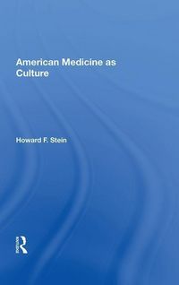 Produktbild: Stein, H: American Medicine as Culture