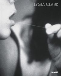 Produktbild: Lygia Clark: The Abandonment of Art, 1948-1988