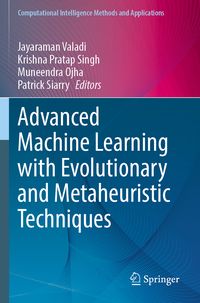 Produktbild: Advanced Machine Learning with Evolutionary and Metaheuristic Techniques