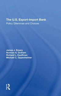 Produktbild: Emery, J: The U.s. Exportimport Bank