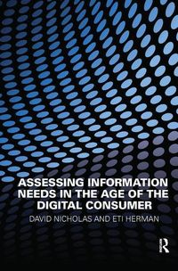 Produktbild: Nicholas, D: Assessing Information Needs in the Age of the D