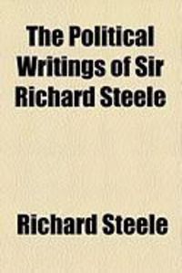 Produktbild: The Political Writings of Sir Richard Steele