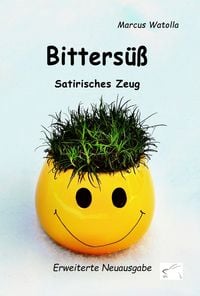 Produktbild: Bitters&uuml;&szlig; - Satirisches Zeug