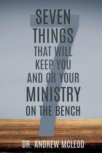 Produktbild: Seven Things That Will keep You and or Your Ministry on The Bench