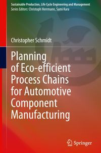 Bild vom Artikel Planning of Eco-efficient Process Chains for Automotive Component Manufacturing vom Autor Christopher Schmidt