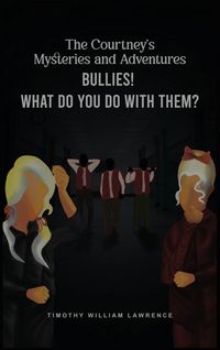 Produktbild: Bullies! What Do You Do With Them?