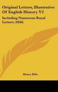 Produktbild: Original Letters, Illustrative Of English History V2