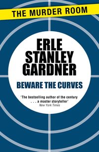 Bild vom Artikel Beware the Curves vom Autor Erle Stanley Gardner