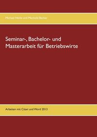 Produktbild: Seminar-, Bachelor- und Masterarbeit f&uuml;r Betriebswirte