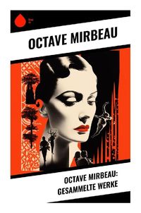 "Octave Mirbeau Gesammelte Werke" online kaufen