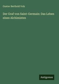 Produktbild: Der Graf von Saint-Germain: Das Leben eines Alchimisten