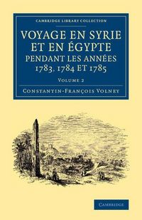 Produktbild: Voyage En Syrie Et En E Gypte Pendant Les Anne Es 1783, 1784 Et 1785
