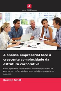 Produktbild: A an&aacute;lise empresarial face &agrave; crescente complexidade da estrutura corporativa