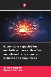 Produktbild: Nuvem com capacidades sem&acirc;nticas para aplica&ccedil;&otilde;es com elevado consumo de recursos de computa&ccedil;&atilde;o