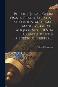 Produktbild: Philonis Judaei Opera Omnia Graece Et Latine Ad Editionem Thomae Mangey Collatis Aliquot Mss. Edenda Curavit Augustus Friedericus Pfeiffer......