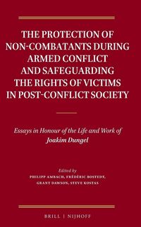 Produktbild: The Protection of Non-Combatants During Armed Conflict and Safeguarding the Rights of Victims in Post-Conflict Society