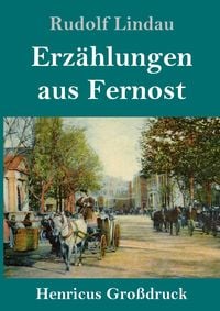 Produktbild: Erz&auml;hlungen aus Fernost (Gro&szlig;druck)