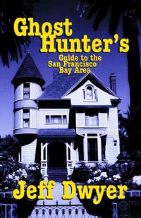 Produktbild: Ghost Hunter's Guide to the San Francisco Bay Area
