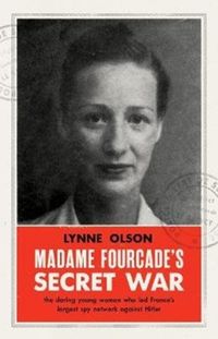 Produktbild: Olson, L: Madame Fourcade's Secret War