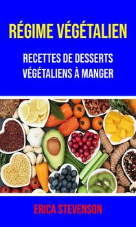 Produktbild: R&eacute;gime V&eacute;g&eacute;talien : Recettes De Desserts V&eacute;g&eacute;taliens &Agrave; Manger
