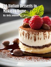 Produktbild: 50 Italian Desserts to Make at Home