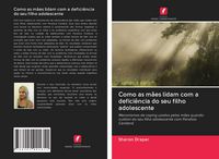 Produktbild: Como as m&atilde;es lidam com a defici&ecirc;ncia do seu filho adolescente