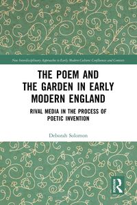 Produktbild: The Poem and the Garden in Early Modern England