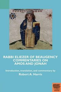 Produktbild: Rabbi Eliezer of Beaugency, Commentaries on Amos and Jonah (With Selections from Isaiah and Ezekiel)