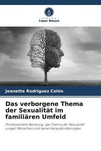Produktbild: Das verborgene Thema der Sexualit&auml;t im famili&auml;ren Umfeld