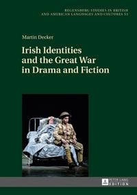 Produktbild: Irish Identities and the Great War in Drama and Fiction