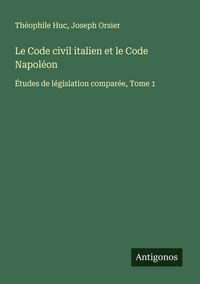 Produktbild: Le Code civil italien et le Code Napol&eacute;on